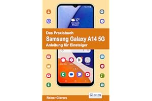 Das Praxisbuch Samsung Galaxy A14 5G - Anleitung für Einsteiger