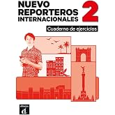 Nuevo Reporteros Internacionales 2 Cuaderno de Ejercicios: Cahier d'exercices