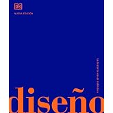 Dise&ntilde;o (La historia visual definitiva): La historia visual definitiva (Enciclopedia visual)