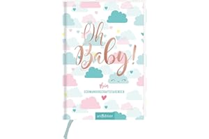 Oh Baby!: Mein Schwangerschaftstagebuch | Eine liebevolle und originelle Geschenkidee für Schwangere