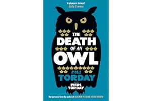 The Death of an Owl: From the author of Salmon Fishing in the Yemen, a witty tale of scandal and subterfuge