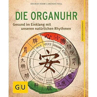 Die Organuhr: Gesund im Einklang mit unseren natürlichen Rhythmen (GU Ratgeber Gesundheit)