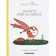 Distratto come un coniglio. Piccolo zen
