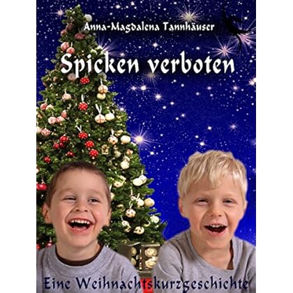 Spicken verboten - Eine Weihnachtskurzgeschichte Spicken verboten - Eine Weihnachtskurzgeschichte