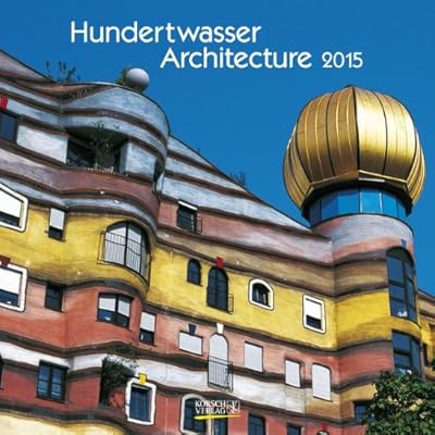 Hundertwasser Architecture 2015: Broschürenkalender mit Ferienterminen Hundertwasser Architecture 2015: Broschürenkalender mit Ferienterminen