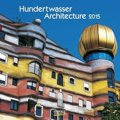 Hundertwasser Architecture 2015: Broschürenkalender mit Ferienterminen