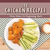 Image de Cool Chicken Recipes: Main Dishes for Beginning Chefs