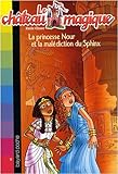 Le château magique, Tome 7 : La princesse Nour et la malédiction du Sphinx