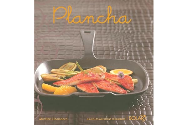 Plancha: Nouvelles variations gourmandes