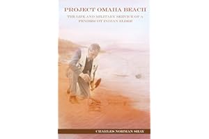 Project Omaha Beach: The Life and Military Service of a Penobscot Indian Elder