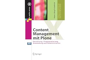 Content Management mit Plone: Gestaltung, Programmierung, Anwendung und Administration (X.media.press)