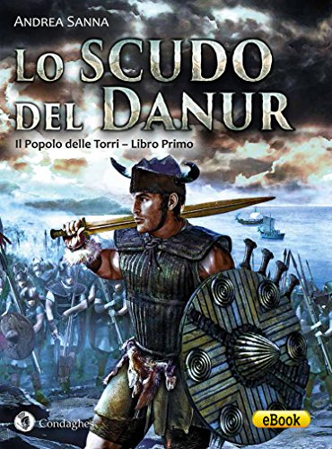Download Lo Scudo del Danur: Il Popolo delle Torri – Libro Primo (I Dolmen) Download Lo Scudo del Danur: Il Popolo delle Torri – Libro Primo (I Dolmen)