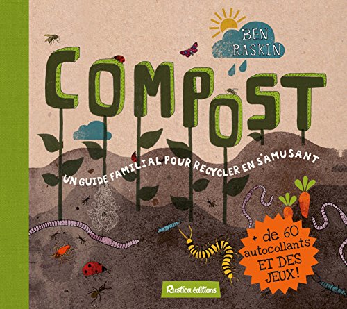 Download Compost : Un guide familial pour recycler en s'amusant Download Compost : Un guide familial pour recycler en s'amusant