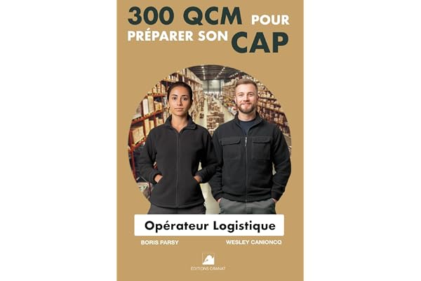 300 QCM pour préparer son CAP Opérateur Logistique: 300 Questions avec réponses