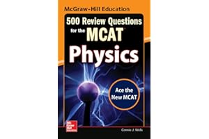 McGraw-Hill Education 500 Review Questions for the Mcat: Physics (TEST PREP)