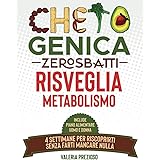 Chetogenica Risveglia Metabolismo: 4 Settimane per riscoprire la nuova te senza farti mancare nulla
