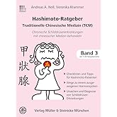 Hashimoto-Ratgeber Traditionelle Chinesische Medizin: Chronische Schilddrüsenerkrankungen mit chinesischer Medizin behandeln