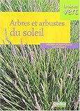 Les arbres et arbustes du soleil