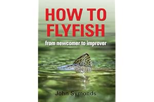 How to Flyfish: From Newcomer to Improver