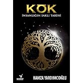 K&ouml;k: İnsanlığın Saklı Tarihi