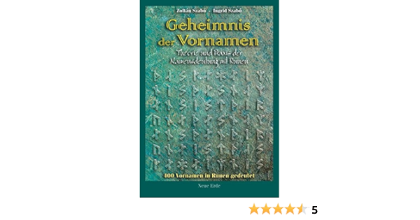 Geheimnis Der Vornamen Namensdeutung Mit Runen In Theorie Und Praxis Amazon De Szabo Zoltan Szabo Ingrid Bucher