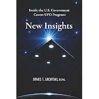 Inside the U.S. Government Covert UFO Program: New Insights