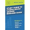 Study Guide to Pygmalion by George Bernard Shaw (Bright Notes)