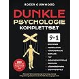 Dunkle Psychologie Komplettset [9-in-1]: 100+ Techniken der Beeinflussung und Manipulation. Alles über Gehirnwäsche, Lügenerk