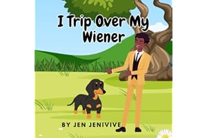 I Trip Over My Wiener