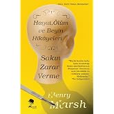 Sakın Zarar Verme Hayat &Ouml;l&uuml;m ve Beyin Hikayeleri