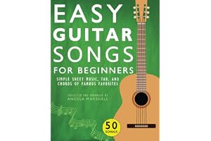 Easy Guitar Songs for Beginners: Simple Sheet Music, Tab, and Chords of Famous Favorites
