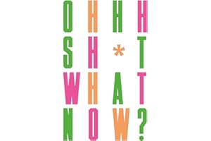 Oh Sh*t... What Now?: Honest Advice for New Graphic Designers