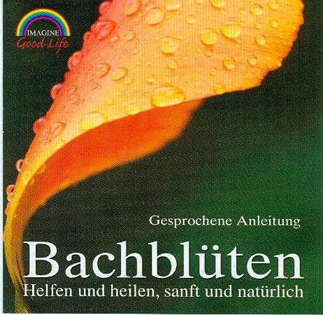 Bachblüten - Gesprochene Anleitung [AUDIO-CD, CD 06797, Bach-Blüten, 2007, CD 701254, ]