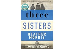 Three Sisters: A triumphant story of love and survival from the author of The Tattooist of Auschwitz now a major Sky TV series
