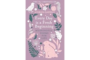 Every Day is a Fresh Beginning: The Number 1 Bestseller: Meaningful Poems for Life