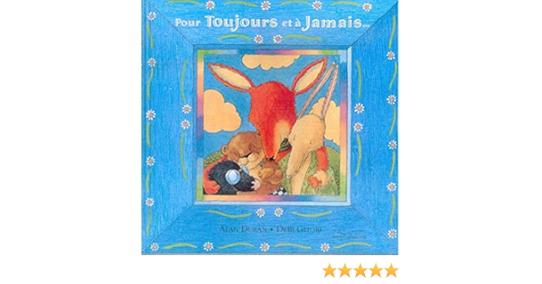 Amazon Fr Pour Toujours Et A Jamais Durant Alan Gliori Debi Livres