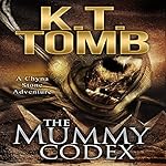 The Mummy Codex: A Chyna Stone Adventure, Book 2