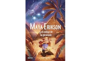 Maya Erikson 2. Maya Erikson y el código de la pirámide: Un emocionante libro de aventuras para niños y niñas valientes (Edad: 7, 8, 9, 10, 11 y 12 años)