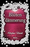 Blütendämmerung (Zauber der Elemente 4) von Daphne Unruh