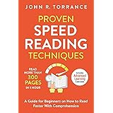 Proven Speed Reading Techniques: Read More Than 300 Pages in 1 Hour. A Guide for Beginners on How to Read Faster With Compreh