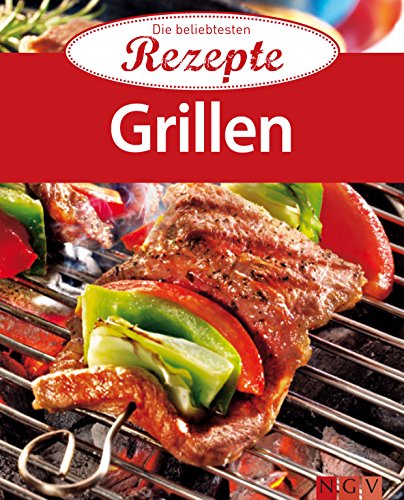 Download Grillen: Die beliebtesten Rezepte Download Grillen: Die beliebtesten Rezepte
