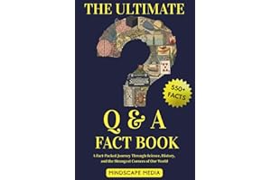 The Ultimate Q&A Fact Book: A Fact-Packed Journey Through Science, History, and the Strangest Corners of Our World