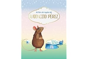 Mi Libro De Regalo Del Ratoncitos Pérez Para Niños: Tooth Fairy Gift Book Español I Raton Pérez Accesorios Infantil I Para los Niños 6-7 Años I Certificado de Diente LimpioI Diario Para Rellenar