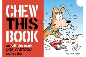 Chew This Book: An Off the Mark Dog Cartoon Collection