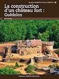 Image de LA CONSTRUCTION D'UN CHATEAU FORT:GUEDELON