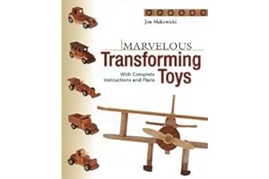 Marvellous Transforming Toys: With Complete Instructions and Plans