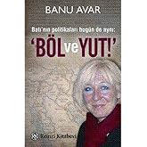 B&ouml;l ve Yut: Batı&rsquo;nın Politikaları Bug&uuml;n de Aynı