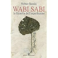 Wabi Sabi. La filosofia dell’imperfezione