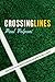 Crossing Lines (English Edition) by Paul Volponi