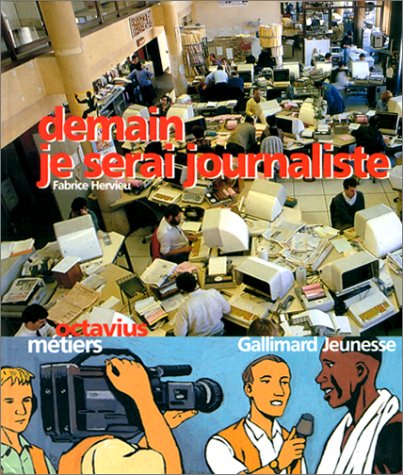 couverture de : Demain, je serai journaliste